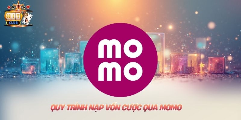Nạp Tiền Hitclub: Thao Tác Chi Tiết Nhất Dành Cho Tân Binh Quy trình nạp vốn cược qua Momo