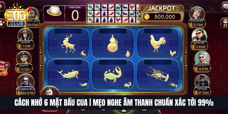 Cách Nhớ 6 Mặt Bầu Cua | Mẹo Nghe Âm Thanh Chuẩn Xác Tới 99%